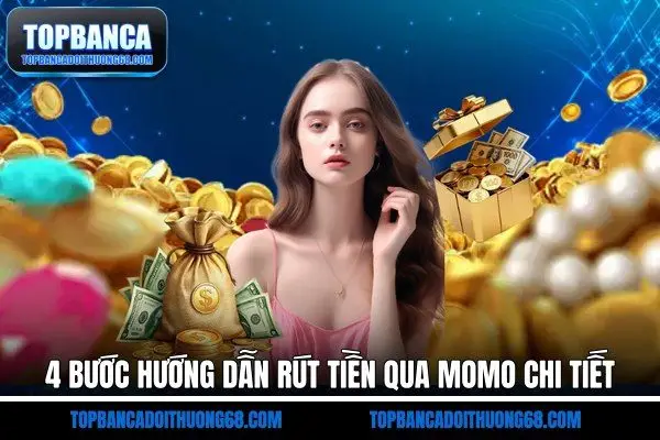 4 bước hướng dẫn rút tiền qua MOMO chi tiết