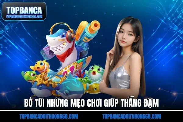 Bỏ túi những mẹo chơi giúp thắng đậm