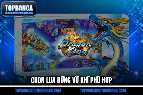Chọn lựa đúng vũ khí phù hợp